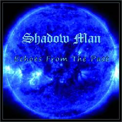 Shadow Man : Echoes from the Past